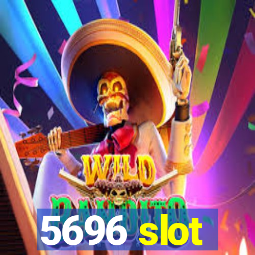 5696 slot